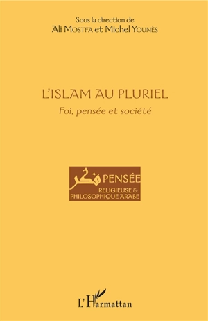 L'islam au pluriel : foi, pensée et société - Plateforme de recherche sur l'islam en Europe et au Liban. Congrès international (1 ; 2016 ; Lyon)