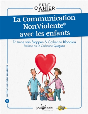 La communication non violente avec les enfants : petit cahier d'exercices - Anne Van Stappen