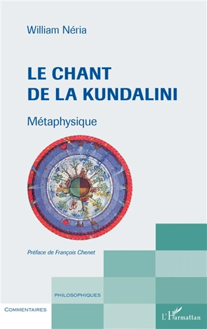 Le chant de la Kundalini : métaphysique - William Néria