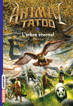 Animal tatoo. Vol. 7. L'arbre éternel - Marie Lu