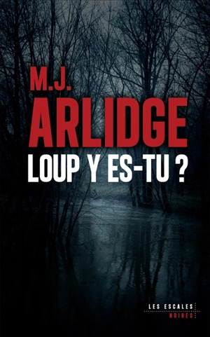 Loup y es-tu ? - M.J. Arlidge