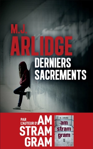 Derniers sacrements - M.J. Arlidge