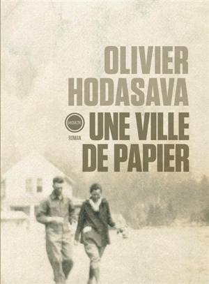 Une ville de papier - Olivier Hodasava