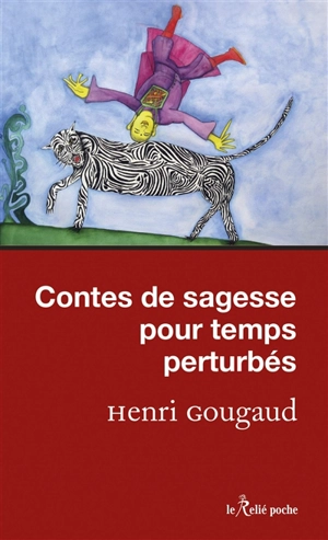 Contes de sagesse pour temps perturbés - Henri Gougaud