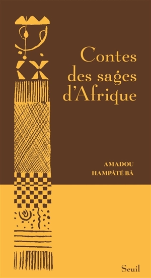 Contes des sages d'Afrique - Amadou Hampâté Bâ
