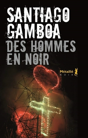 Des hommes en noir - Santiago Gamboa