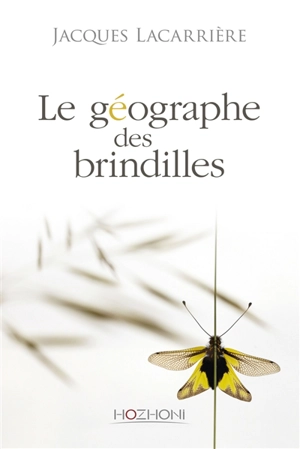 Le géographe des brindilles - Jacques Lacarrière