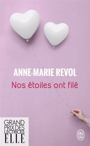 Nos étoiles ont filé : récit - Anne-Marie Revol