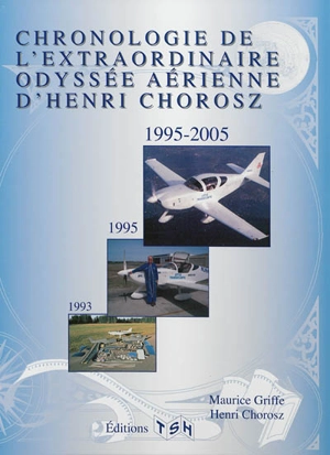 Chronologie de l'extraordinaire odyssée aérienne d'Henri Chorosz - Maurice Griffe