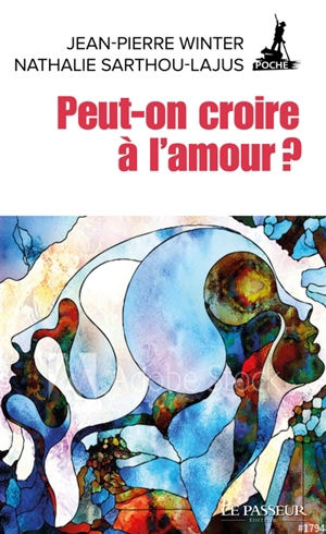 Peut-on croire à l'amour ? : le psychanalyste et la philosophe - Nathalie Sarthou-Lajus