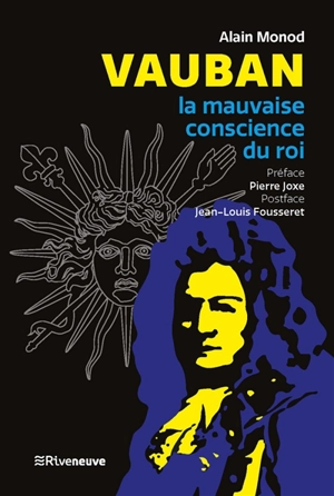 Vauban, la mauvaise conscience du roi - Alain Monod