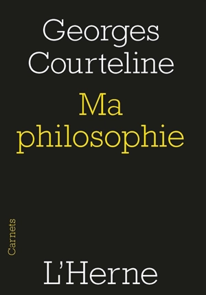 Ma philosophie : 1917 - Georges Courteline