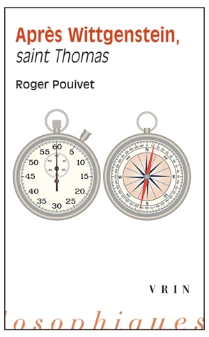 Après Wittgenstein, saint Thomas - Roger Pouivet