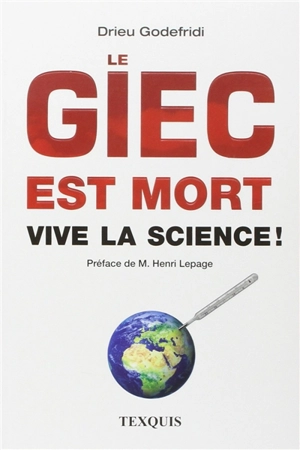 Le GIEC est mort, vive la science ! - Drieu Godefridi