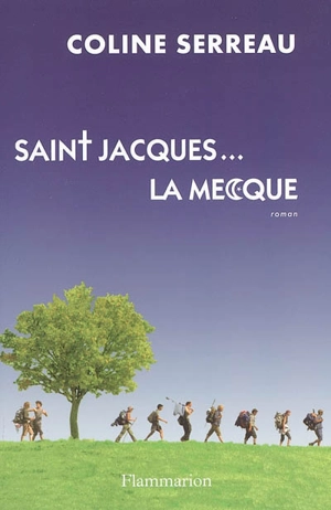 Saint Jacques... La Mecque - Coline Serreau