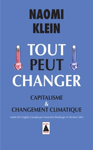 Tout peut changer : capitalisme et changement climatique - Naomi Klein