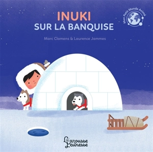 Inuki sur la banquise - Marc Clamens