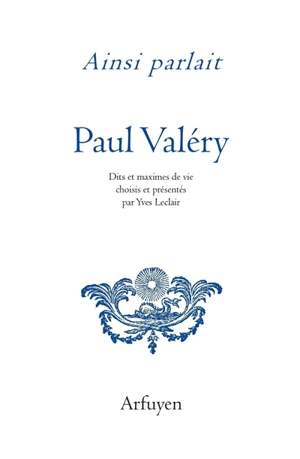 Ainsi parlait Paul Valéry - Paul Valéry