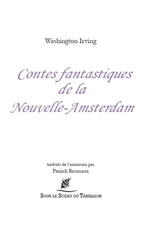 Contes fantastiques de la Nouvelle-Amsterdam - Washington Irving