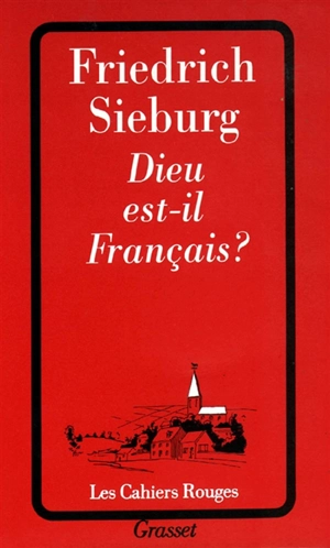 Dieu est-il français ?. Lettre sur la France - Friedrich Sieburg