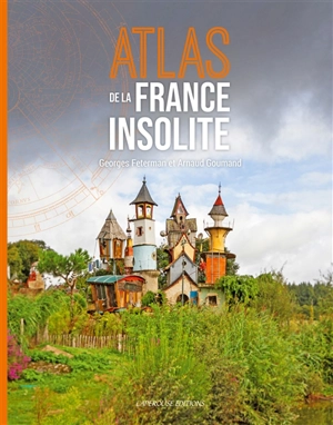 Atlas de la France insolite - Georges Feterman