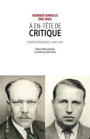 A en-tête de Critique : correspondance entre Georges Bataille et Eric Weil, 1946-1951 - Georges Bataille