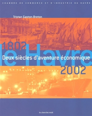 Bicentenaire de la chambre de commerce et d'industrie du Havre - Tristan Gaston-Breton