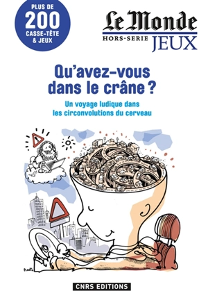 Qu'avez-vous dans le crâne ? : un voyage ludique dans les circonvolutions du cerveau - Patricia Laporte-Muller