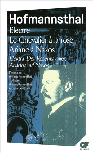 Elektre. Elektra. Le chevalier à la rose. Der Rosenkavalier. Ariane à Naxos. Ariadne auf Naxos - Hugo von Hofmannsthal