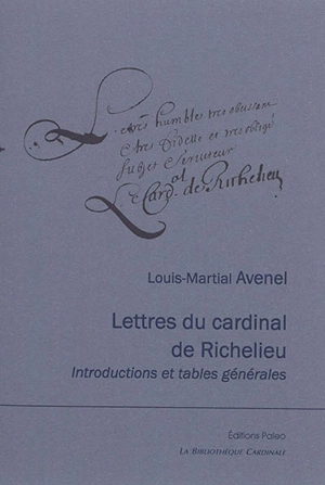 Lettres de Richelieu : introductions et tables générales - Denis-Louis-Martial Avenel