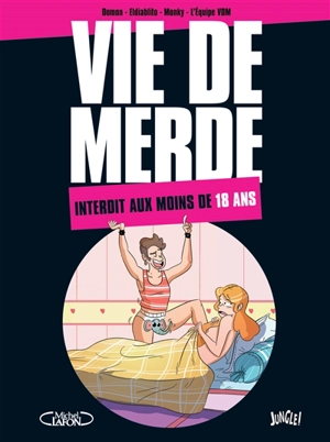 Vie de merde. Interdit aux moins de 18 ans - Jack Domon