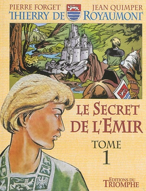 Thierry de Royaumont. Le secret de l'émir. Vol. 1 - André Sève