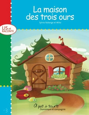 La maison des trois ours : Niveau de lecture 1 - Sylvie Roberge-Blanchet