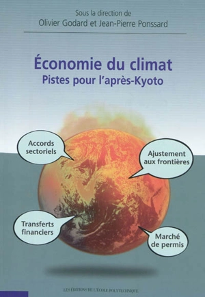 Economie du climat : pistes pour l'après-Kyoto