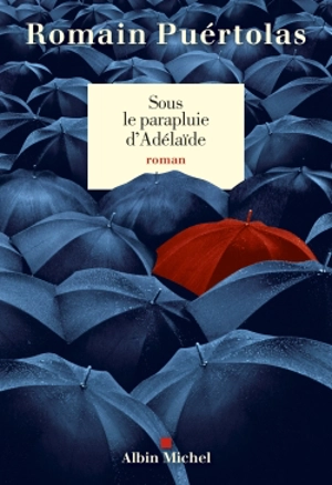 Sous le parapluie d'Adelaïde - Romain Puértolas