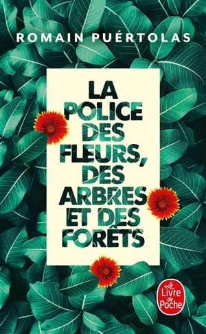 La police des fleurs, des arbres et des forêts - Romain Puértolas