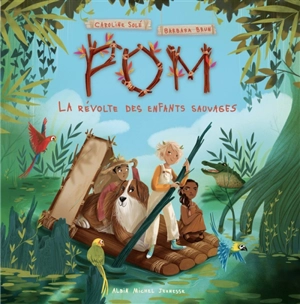 Pom. Vol. 1. La révolte des enfants sauvages - Caroline Solé