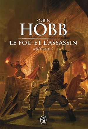 Le fou et l'assassin : intégrale. Vol. 2 - Robin Hobb