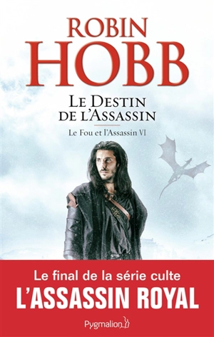 Le fou et l'assassin. Vol. 6. Le destin de l'assassin - Robin Hobb