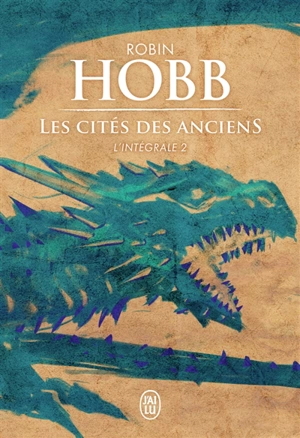 Les cités des Anciens : l'intégrale : romans. Vol. 2 - Robin Hobb
