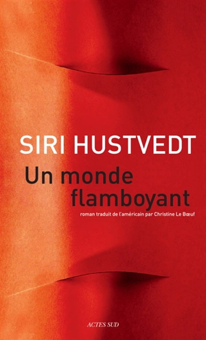 Un monde flamboyant - Siri Hustvedt
