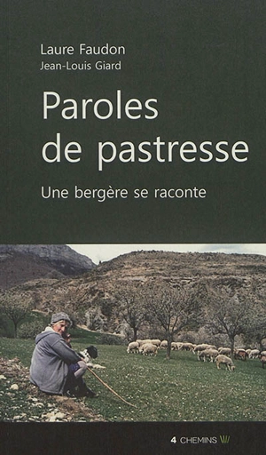 Paroles de pastresse : une bergère se raconte - Laure Faudon