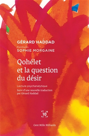 Qohélet et la question du désir : lecture psychanalytique. Qohélet : texte intégral - Gérard Haddad
