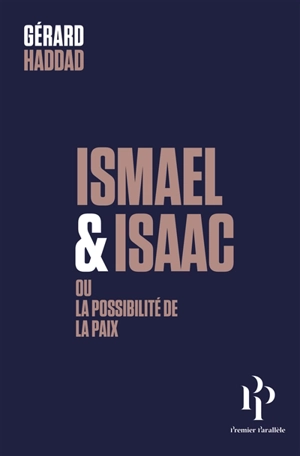 Ismaël & Isaac ou La possibilité de la paix - Gérard Haddad