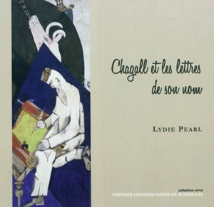 Chagall et les lettres de son nom - Lydie Pearl