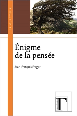 Enigme de la pensée - Jean-François Froger