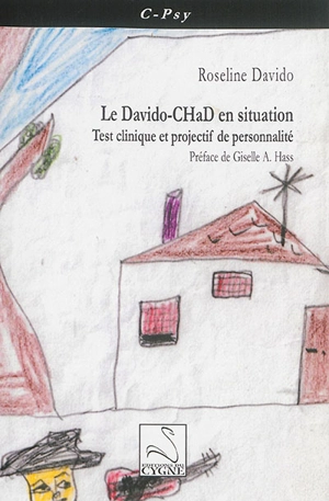 Le Davido-CHaD en situation : test clinique et projectif de personnalité - Roseline Davido