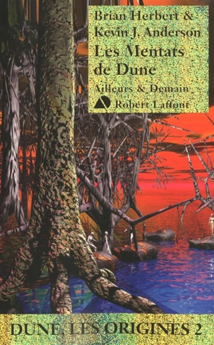 Dune, les origines. Vol. 2. Les Mentats de Dune - Brian Herbert