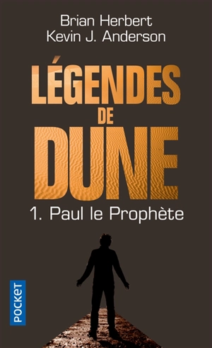 Légendes de Dune. Vol. 1. Paul le prophète - Brian Herbert