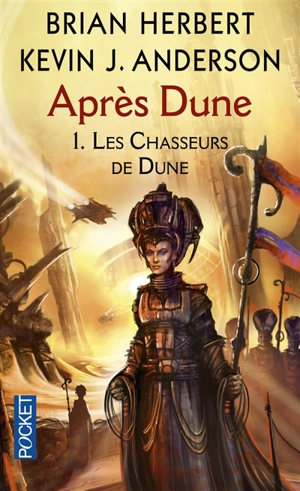 Après Dune. Vol. 1. Les chasseurs de Dune - Brian Herbert